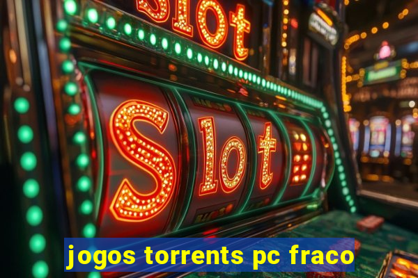 jogos torrents pc fraco